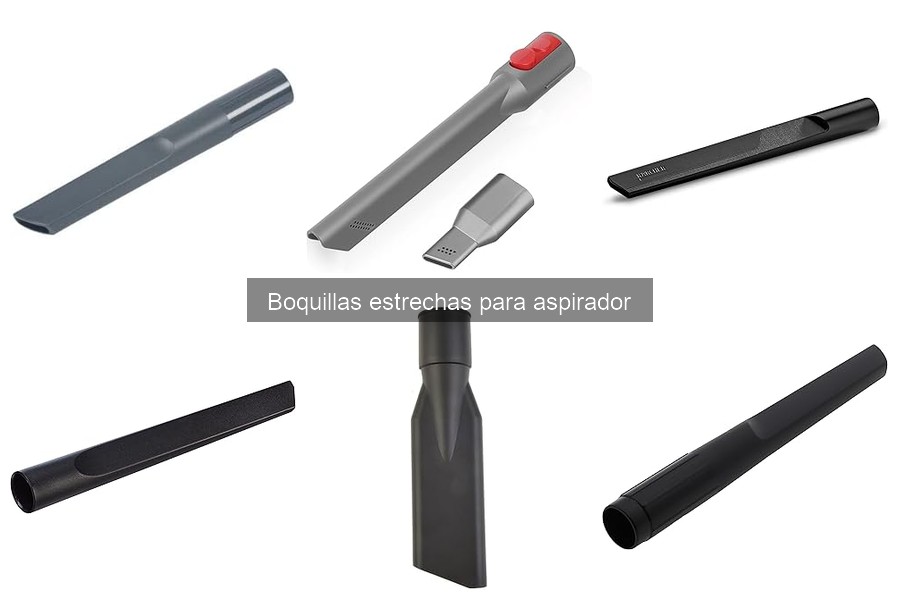 Ventajas y Desventajas de las Boquillas Estrechas para Aspirador